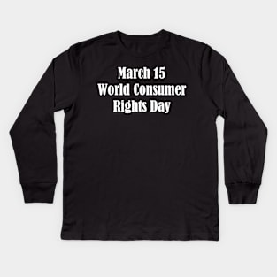 World Consumer Rights Day Kids Long Sleeve T-Shirt